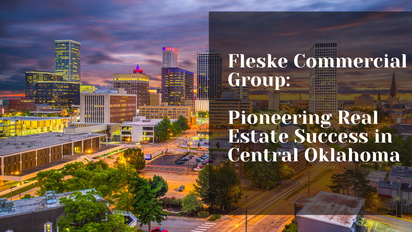 Commercial Real Estate Success Get to Know Fleske Commercial Group